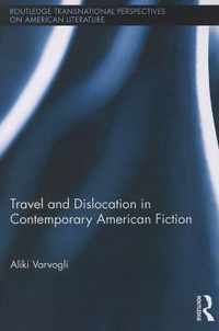 Travel and Dislocation in Contemporary American Fiction