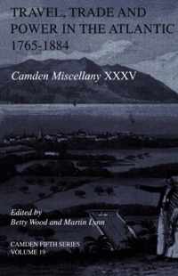 Travel, Trade and Power in the Atlantic, 1765-1884