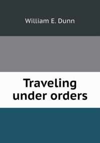 Traveling under orders