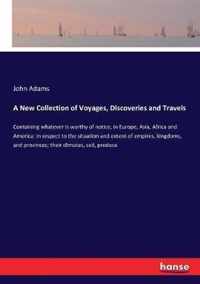 A New Collection of Voyages, Discoveries and Travels