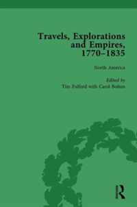 Travels, Explorations and Empires, 1770-1835, Part I Vol 1