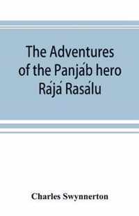 The Adventures of the Panjab hero Raja Rasalu, and other folk-tales of the Panjab