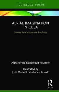 Aerial Imagination in Cuba