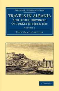 Travels in Albania and Other Provinces of Turkey in 1809 and 1810