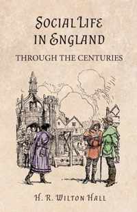 Social Life in England Through the Centuries