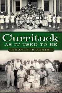 Currituck as It Used to Be