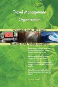 Travel Management Organization A Complete Guide - 2019 Edition