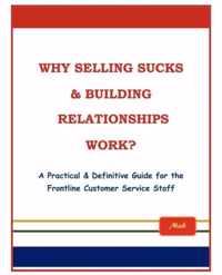 Why Selling Sucks & Building Relationships Work?