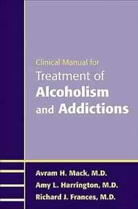 Clinical Manual for Treatment of Alcoholism and Addictions