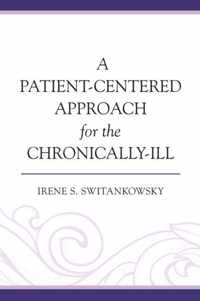 A Patient-Centered Approach for the Chronically-Ill