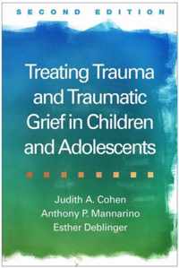 Treating Trauma and Traumatic Grief in Children and Adolescents