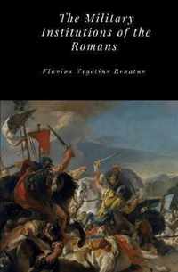 The Military Institutions of the Romans