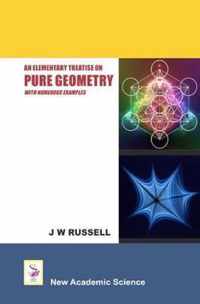 An Elementary Treatise on Pure Geometry with Numerous Examples