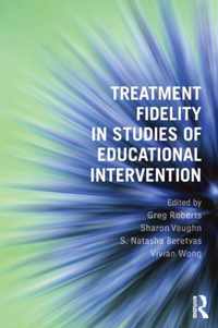 Treatment Fidelity in Studies of Educational Intervention