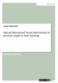 Special Educational Needs. Intervention to promote pupils in their learning