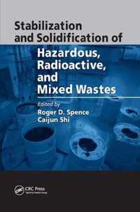 Stabilization and Solidification of Hazardous, Radioactive, and Mixed Wastes