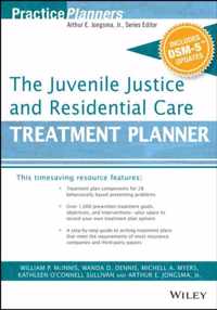 The Juvenile Justice and Residential Care Treatment Planner, with DSM 5 Updates