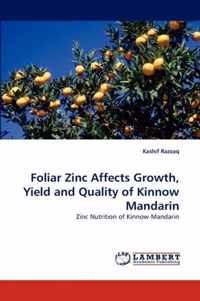 Foliar Zinc Affects Growth, Yield and Quality of Kinnow Mandarin