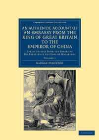 An Authentic Account Of An Embassy From The King Of Great Britain To The Emperor Of China