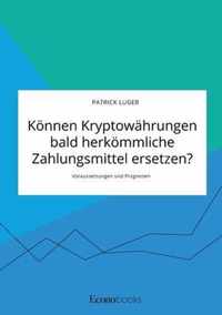 Koennen Kryptowahrungen bald herkoemmliche Zahlungsmittel ersetzen? Voraussetzungen und Prognosen