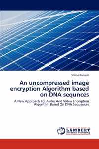 An uncompressed image encryption Algorithm based on DNA sequnces