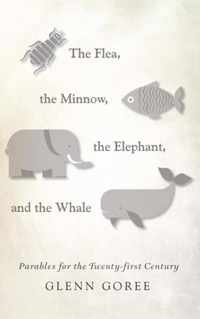 The Flea, the Minnow, the Elephant, and the Whale