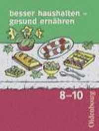 besser haushalten-gesund ernähren Gesamtband Klassen 8-10