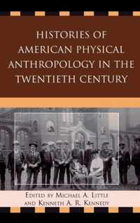 Histories of American Physical Anthropology in the Twentieth Century