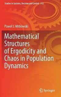 Mathematical Structures of Ergodicity and Chaos in Population Dynamics