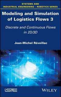 Modeling and Simulation of Logistics Flows 3