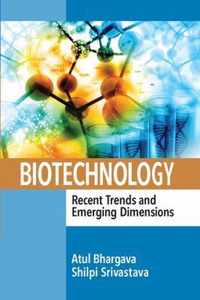 Biotechnology: Recent Trends and Emerging Dimensions