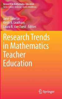 Research Trends in Mathematics Teacher Education