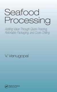 Seafood Processing: Adding Value Through Quick Freezing, Retortable Packaging and Cook-Chilling