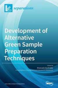 Development of Alternative Green Sample Preparation Techniques