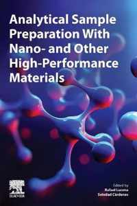 Analytical Sample Preparation With Nano- and Other High-Performance Materials