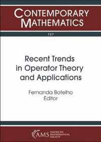 Recent Trends in Operator Theory and Applications
