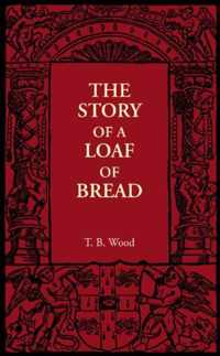 The Story of a Loaf of Bread