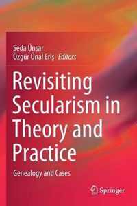 Revisiting Secularism in Theory and Practice