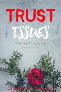 Trust Issues - A Journey of Trusting Past Understanding