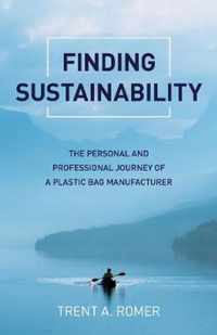 Finding Sustainability - The Personal and Professional  Journey of a Plastic Bag Manufacturer