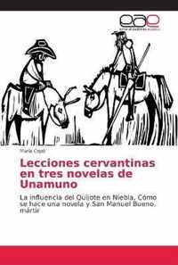 Lecciones cervantinas en tres novelas de Unamuno