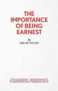 The Importance of Being Earnest - A Trivial Comedy for Serious People