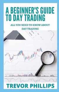 A Beginner's Guide To Day Trading