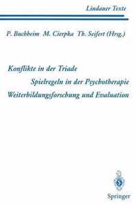 Teil 1 Konflikte in der Triade Teil 2 Spielregeln in der Psychotherapie Teil 3 Weiterbildungsforschung und Evaluation