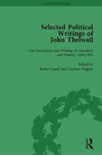 Selected Political Writings of John Thelwall Vol 4