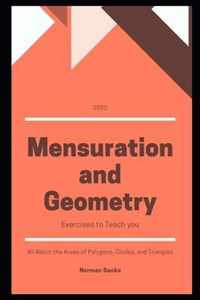 3000 Mensuration and Geometry Exercises to Teach you All About the Areas of Polygons, Circles, and Triangles