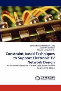 Constraint-Based Techniques to Support Electronic TV Network Design