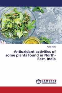 Antioxidant activities of some plants found in North-East, India