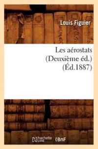 Les Aerostats (Deuxieme Ed.) (Ed.1887)