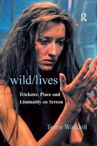 Wild/Lives: Trickster, Place and Liminality on Screen